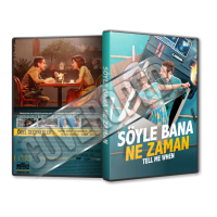 Söyle Bana Ne Zaman - Tell Me When - 2020 Türkçe Dvd Cover tasarımı